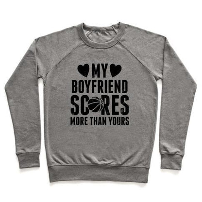 Virgin Teez  Pullover Crewneck Sweatshirt / x-small / Heathered Gray MY BOYFRIEND SCORES MORE THAN YOURS (BASKETBALL) CREWNECK SWEATSHIRT