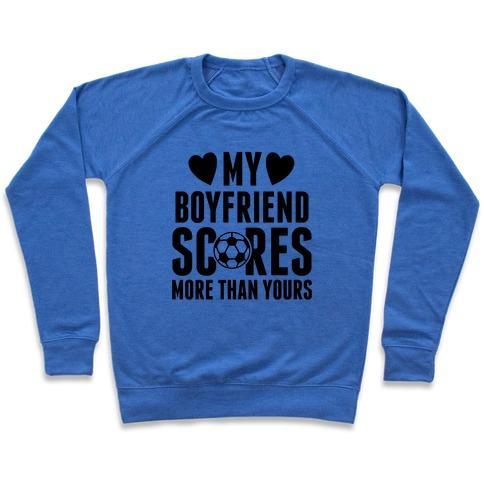 Virgin Teez  Pullover Crewneck Sweatshirt / x-small / Heathered Blue MY BOYFRIEND SCORES MORE THAN YOURS (SOCCER) CREWNECK SWEATSHIRT