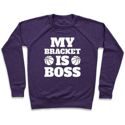 Virgin Teez  Pullover Crewneck Sweatshirt / x-small / Purple MY BRACKET IS BOSS CREWNECK SWEATSHIRT