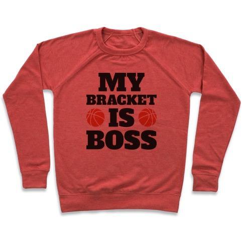 Virgin Teez  Pullover Crewneck Sweatshirt / x-small / Heathered Red MY BRACKET IS BOSS CREWNECK SWEATSHIRT