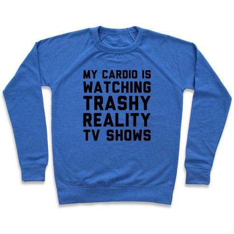 Virgin Teez  Pullover Crewneck Sweatshirt / x-small / Heathered Blue MY CARDIO IS WATCHING TRASHY REALITY TV SHOWS PARODY CREWNECK SWEATSHIRT