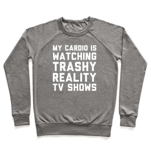 Virgin Teez  Pullover Crewneck Sweatshirt / x-small / Heathered Gray MY CARDIO IS WATCHING TRASHY REALITY TV SHOWS PARODY WHITE PRINT CREWNECK SWEATSHIRT