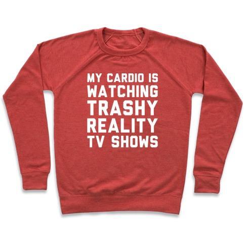 Virgin Teez  Pullover Crewneck Sweatshirt / x-small / Heathered Red MY CARDIO IS WATCHING TRASHY REALITY TV SHOWS PARODY WHITE PRINT CREWNECK SWEATSHIRT