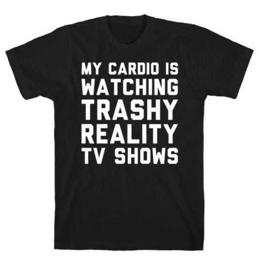 GYM FIT T-SHIRT MY CARDIO IS WATCHING TRASHY WHITE PRINT T-SHIRT