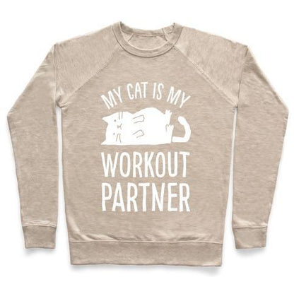 Virgin Teez  Pullover Crewneck Sweatshirt / x-small / Heathered Oatmeal MY CAT IS MY WORKOUT PARTNER CREWNECK SWEATSHIRT