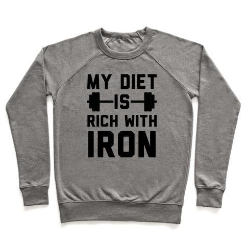 Virgin Teez  Pullover Crewneck Sweatshirt / x-small / Heathered Gray MY DIET IS RICH WITH IRON CREWNECK SWEATSHIRT