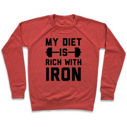 Virgin Teez  Pullover Crewneck Sweatshirt / x-small / Heathered Red MY DIET IS RICH WITH IRON CREWNECK SWEATSHIRT