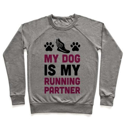 Virgin Teez  Pullover Crewneck Sweatshirt / x-small / Heathered Gray MY DOG IS MY RUNNING PARTNER CREWNECK SWEATSHIRT