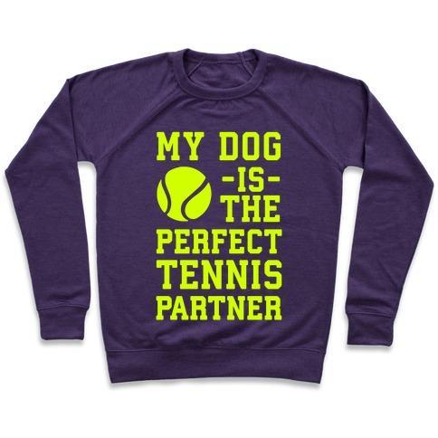 Virgin Teez  Pullover Crewneck Sweatshirt / x-small / Purple MY DOG IS THE PERFECT TENNIS PARTNER CREWNECK SWEATSHIRT