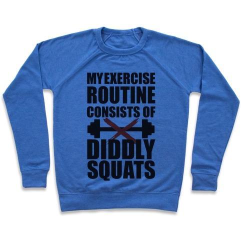 Virgin Teez  Pullover Crewneck Sweatshirt / x-small / Heathered Blue MY EXERCISE ROUTINE CONSISTS OF DIDDLY SQUATS CREWNECK SWEATSHIRT