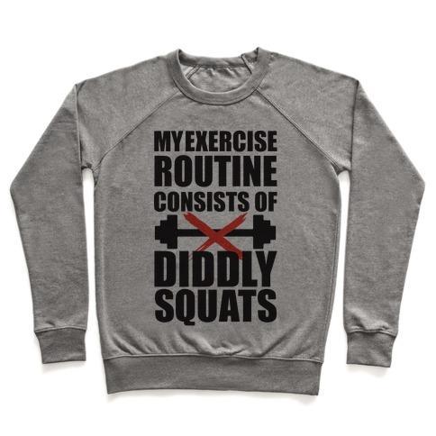 Virgin Teez  Pullover Crewneck Sweatshirt / x-small / Heathered Gray MY EXERCISE ROUTINE CONSISTS OF DIDDLY SQUATS CREWNECK SWEATSHIRT