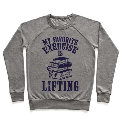 Virgin Teez  Pullover Crewneck Sweatshirt / x-small / Heathered Gray MY FAVORITE EXERCISE IS LIFTING BOOKS CREWNECK SWEATSHIRT