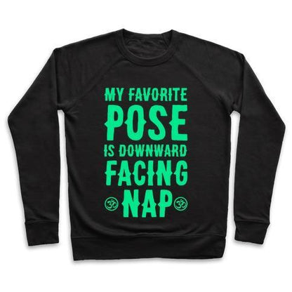 Virgin Teez  Pullover Crewneck Sweatshirt / x-small / Black MY FAVORITE POSE IS DOWNWARD FACING NAP CREWNECK SWEATSHIRT