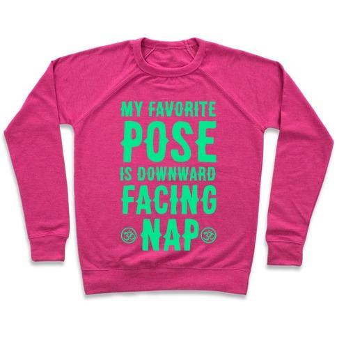 Virgin Teez  Pullover Crewneck Sweatshirt / x-small / Deep Pink MY FAVORITE POSE IS DOWNWARD FACING NAP CREWNECK SWEATSHIRT