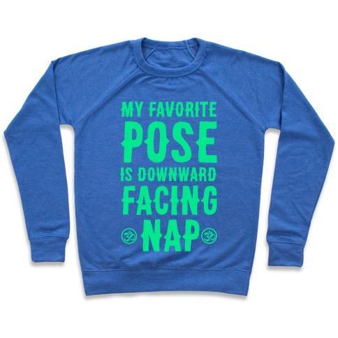 Virgin Teez  Pullover Crewneck Sweatshirt / x-small / Heathered Blue MY FAVORITE POSE IS DOWNWARD FACING NAP CREWNECK SWEATSHIRT