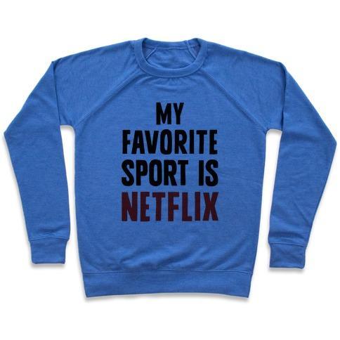 Virgin Teez  Pullover Crewneck Sweatshirt / x-small / Heathered Blue MY FAVORITE SPORT IS NETFLIX CREWNECK SWEATSHIRT