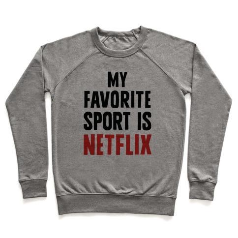 Virgin Teez  Pullover Crewneck Sweatshirt / x-small / Heathered Gray MY FAVORITE SPORT IS NETFLIX CREWNECK SWEATSHIRT