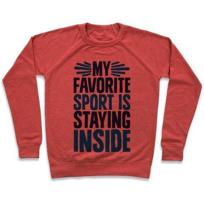 Virgin Teez  Pullover Crewneck Sweatshirt / x-small / Heathered Red MY FAVORITE SPORT IS STAYING INSIDE CREWNECK SWEATSHIRT