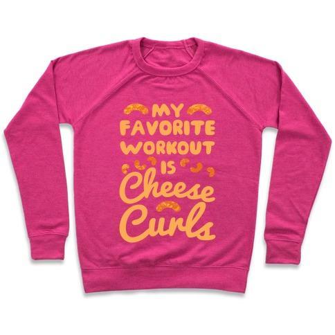 Virgin Teez  Pullover Crewneck Sweatshirt / x-small / Deep Pink MY FAVORITE WORKOUT IS CHEESE CURLS CREWNECK SWEATSHIRT