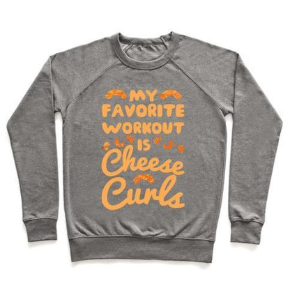 Virgin Teez  Pullover Crewneck Sweatshirt / x-small / Heathered Gray MY FAVORITE WORKOUT IS CHEESE CURLS CREWNECK SWEATSHIRT