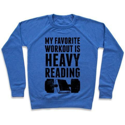 Virgin Teez  Pullover Crewneck Sweatshirt / x-small / Heathered Blue MY FAVORITE WORKOUT IS HEAVY READING CREWNECK SWEATSHIRT