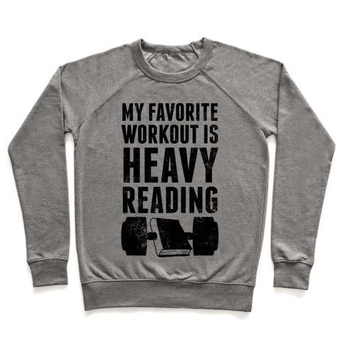 Virgin Teez  Pullover Crewneck Sweatshirt / x-small / Heathered Gray MY FAVORITE WORKOUT IS HEAVY READING CREWNECK SWEATSHIRT