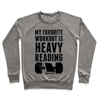 Virgin Teez  Pullover Crewneck Sweatshirt / x-small / Heathered Gray MY FAVORITE WORKOUT IS HEAVY READING CREWNECK SWEATSHIRT