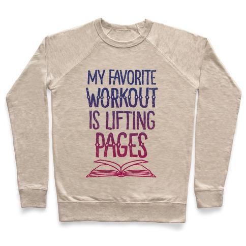 Virgin Teez  Pullover Crewneck Sweatshirt / x-small / Heathered Oatmeal MY FAVORITE WORKOUT IS LIFTING PAGES CREWNECK SWEATSHIRT