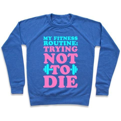 Virgin Teez  Pullover Crewneck Sweatshirt / x-small / Heathered Blue MY FITNESS ROUTINE: TRYING NOT TO DIE CREWNECK SWEATSHIRT