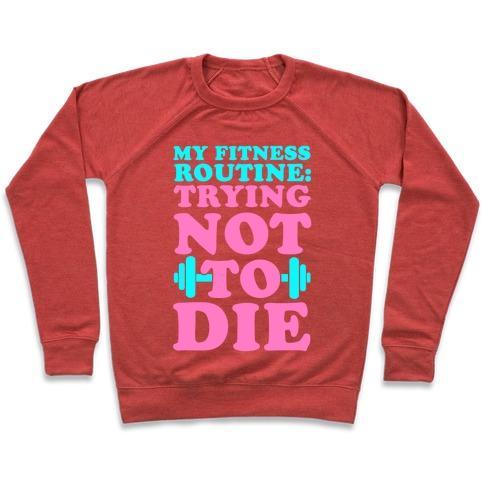 Virgin Teez  Pullover Crewneck Sweatshirt / x-small / Heathered Red MY FITNESS ROUTINE: TRYING NOT TO DIE CREWNECK SWEATSHIRT