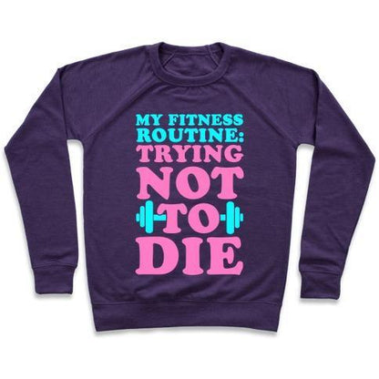 Virgin Teez  Pullover Crewneck Sweatshirt / x-small / Purple MY FITNESS ROUTINE: TRYING NOT TO DIE CREWNECK SWEATSHIRT