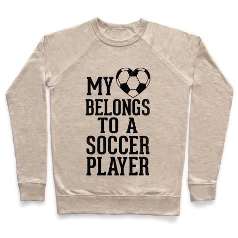 Virgin Teez  Pullover Crewneck Sweatshirt / x-small / Heathered Oatmeal MY HEART BELONGS TO A SOCCER PLAYER (BASEBALL TEE) CREWNECK SWEATSHIRT