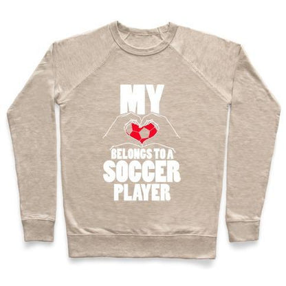 Virgin Teez  Pullover Crewneck Sweatshirt / x-small / Heathered Oatmeal MY HEART BELONGS TO A SOCCER PLAYER CREWNECK SWEATSHIRT