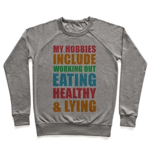 Virgin Teez  Pullover Crewneck Sweatshirt / x-small / Heathered Gray MY HOBBIES INCLUDE WORKING OUT EATING HEALTHY AND LYING CREWNECK SWEATSHIRT