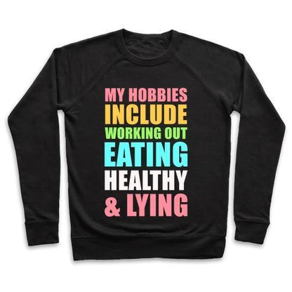 Virgin Teez  Pullover Crewneck Sweatshirt / x-small / Black MY HOBBIES INCLUDE WORKING OUT EATING HEALTHY AND LYING CREWNECK SWEATSHIRT