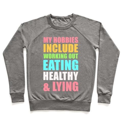 Virgin Teez  Pullover Crewneck Sweatshirt / x-small / Heathered Gray MY HOBBIES INCLUDE WORKING OUT EATING HEALTHY AND LYING CREWNECK SWEATSHIRT