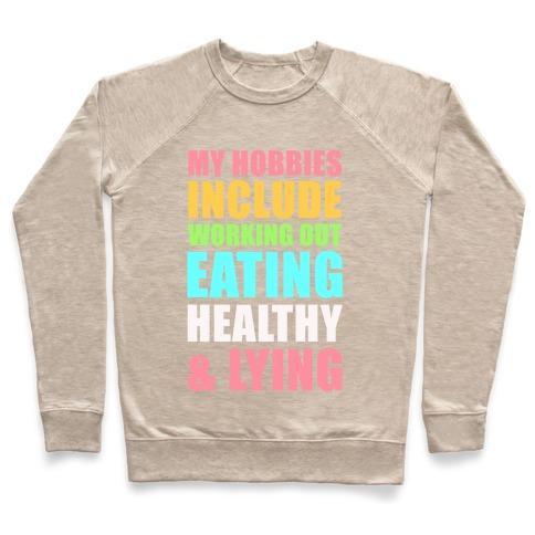 Virgin Teez  Pullover Crewneck Sweatshirt / x-small / Heathered Oatmeal MY HOBBIES INCLUDE WORKING OUT EATING HEALTHY AND LYING CREWNECK SWEATSHIRT