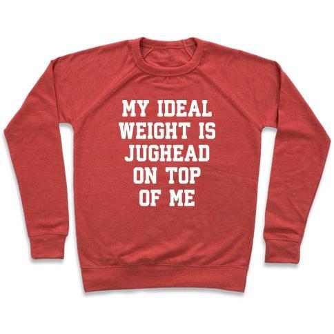 Virgin Teez  Pullover Crewneck Sweatshirt / x-small / Heathered Red MY IDEAL WEIGHT IS JUGHEAD ON TOP OF ME CREWNECK SWEATSHIRT