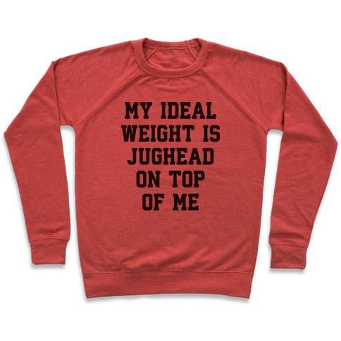 Virgin Teez  Pullover Crewneck Sweatshirt / x-small / Heathered Red MY IDEAL WEIGHT IS JUGHEAD ON TOP OF ME CREWNECK SWEATSHIRT