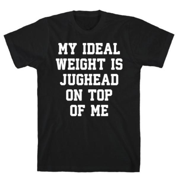 GYM FIT T-SHIRT MY IDEAL WEIGHT IS JUGHEAD ON TOP OF ME T-SHIRT