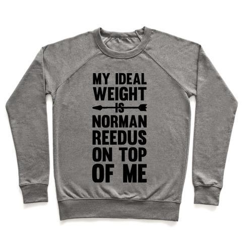 Virgin Teez  Pullover Crewneck Sweatshirt / x-small / Heathered Gray MY IDEAL WEIGHT IS NORMAN REEDUS ON TOP OF ME CREWNECK SWEATSHIRT