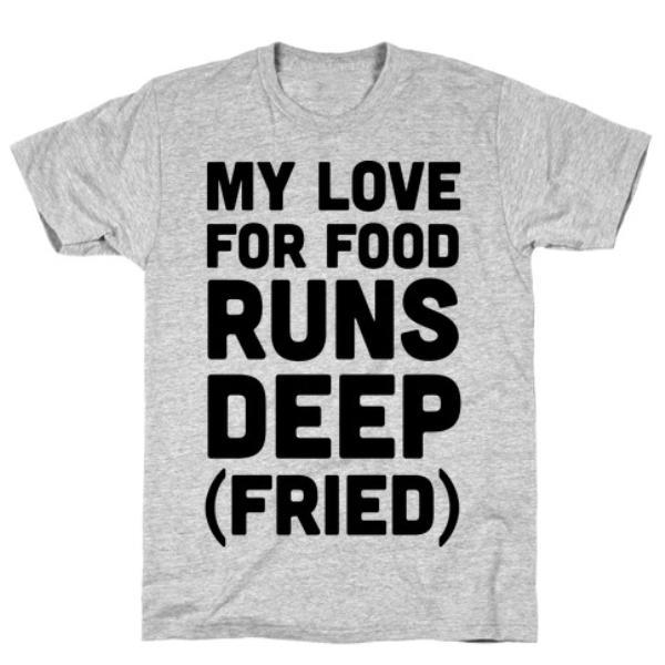 GYM FIT T-SHIRT MY LOVE FOR FOOD RUNS DEEP FRIED GREY T-SHIRT