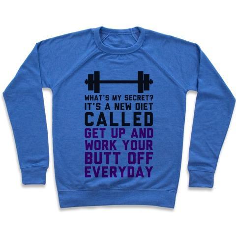 Virgin Teez  Pullover Crewneck Sweatshirt / x-small / Heathered Blue MY NEW DIET CALLED GET UP AND WORK MY BUTT OFF EVERYDAY CREWNECK SWEATSHIRT