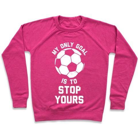 Virgin Teez  Pullover Crewneck Sweatshirt / x-small / Deep Pink MY ONLY GOAL IS TO STOP YOURS CREWNECK SWEATSHIRT