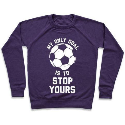 Virgin Teez  Pullover Crewneck Sweatshirt / x-small / Purple MY ONLY GOAL IS TO STOP YOURS CREWNECK SWEATSHIRT