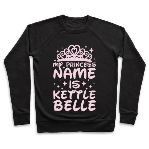 Virgin Teez  Pullover Crewneck Sweatshirt / x-small / Black MY PRINCESS NAME IS KETTLE BELLE CREWNECK SWEATSHIRT