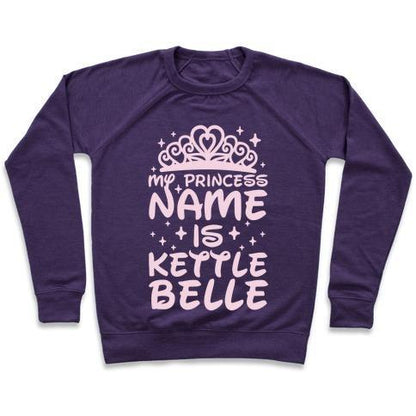 Virgin Teez  Pullover Crewneck Sweatshirt / x-small / Purple MY PRINCESS NAME IS KETTLE BELLE CREWNECK SWEATSHIRT