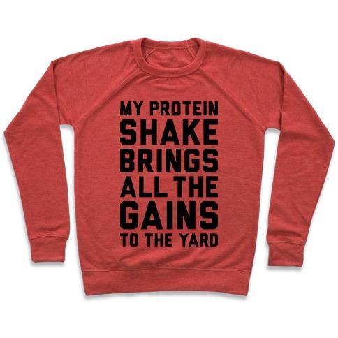 Virgin Teez  Pullover Crewneck Sweatshirt / x-small / Heathered Red MY PROTEIN SHAKE BRINGS ALL THE GAINS TO THE YARD CREWNECK SWEATSHIRT