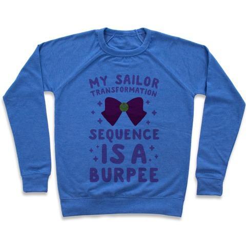 Virgin Teez  Pullover Crewneck Sweatshirt / x-small / Heathered Blue MY SAILOR TRANSFORMATION SEQUENCE IS A BURPEE CREWNECK SWEATSHIRT