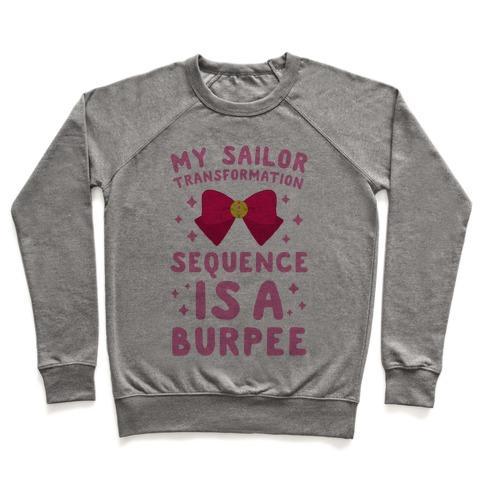 Virgin Teez  Pullover Crewneck Sweatshirt / x-small / Heathered Gray MY SAILOR TRANSFORMATION SEQUENCE IS A BURPEE CREWNECK SWEATSHIRT